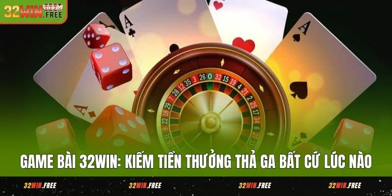 Game Bài 32WIN - Trải Nghiệm Giải Trí Chuẩn Gen Z 1 game bai 32win kiem tien thuong tha ga bat cu luc nao