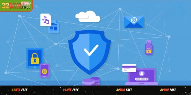 Cam kết rõ ràng trong chính sách bảo mật 32WIN 