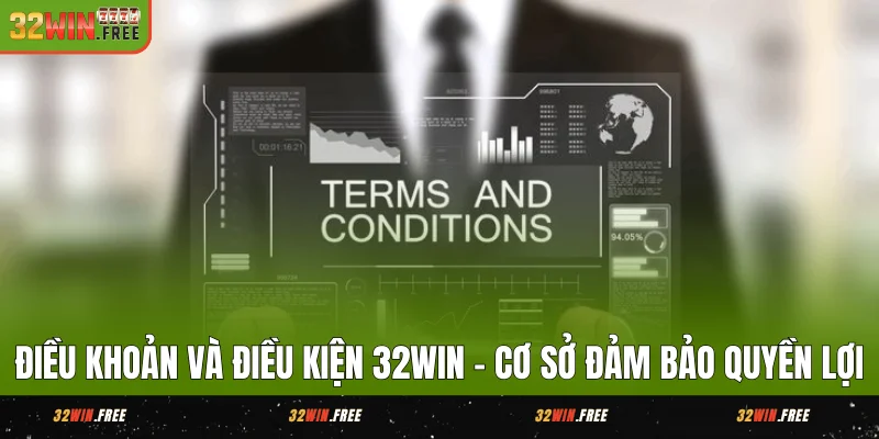 Điều Khoản Và Điều Kiện 32WIN - Khung Minh Bạch Cho An Tâm 1 Điều Khoản Và Điều Kiện 32WIN - Cơ Sở Đảm Bảo Quyền Lợi