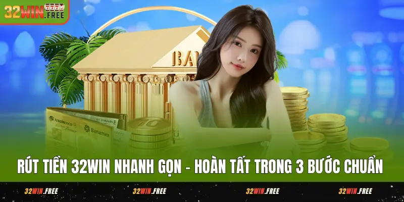 Rút Tiền 32WIN - Bảo Mật Với PIN, Hỗ Trợ Nhiều Phương Thức 1 Rút Tiền 32WIN Nhanh Gọn - Hoàn Tất Trong 3 Bước Chuẩn