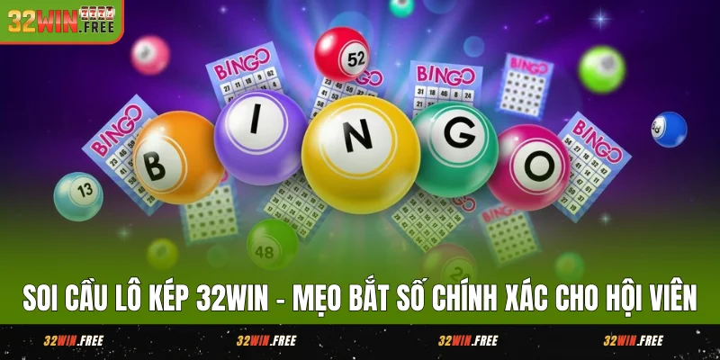 Soi Cầu Lô Kép 32WIN - Mẹo Bắt Số Chính Xác Cho Hội Viên